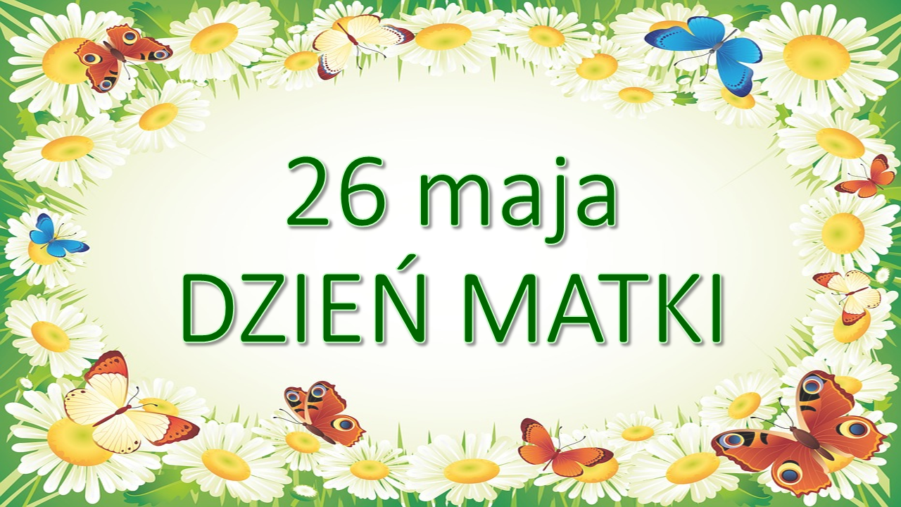 Motyw kwiatowy z napisem „26 maja DZIEŃ MATKI”